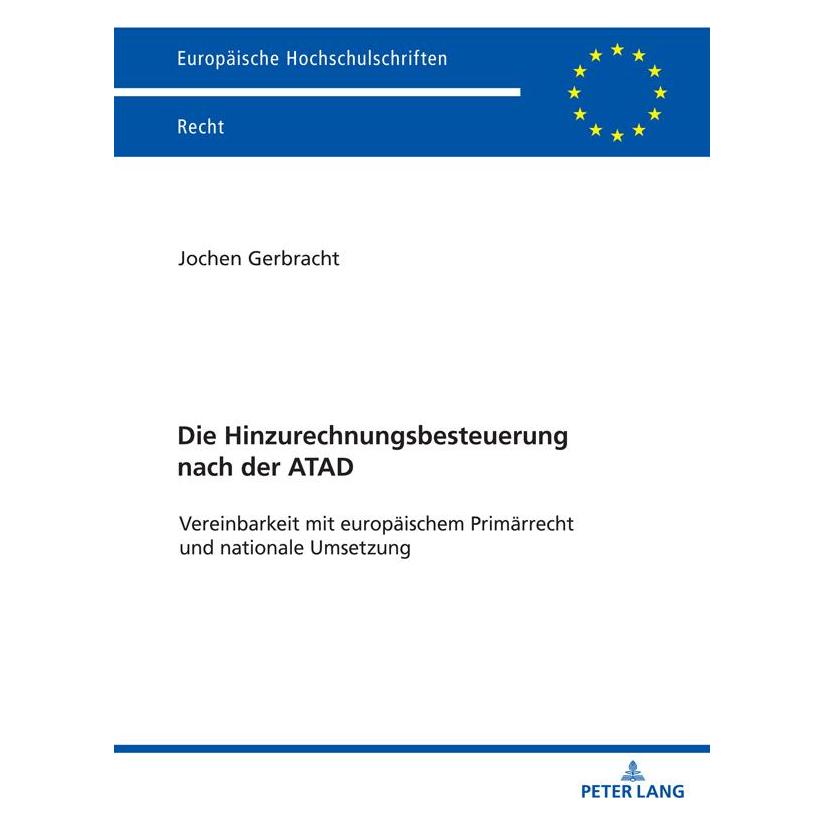 Peter Lang Die Hinzurechnungsbesteuerung nach der ATAD (Deutsch, Softcover, Jochen Gerbracht) (57065036)