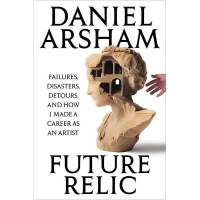 Future Relic, Gebundene Ausgabe von Daniel Arsham, Authors Equity