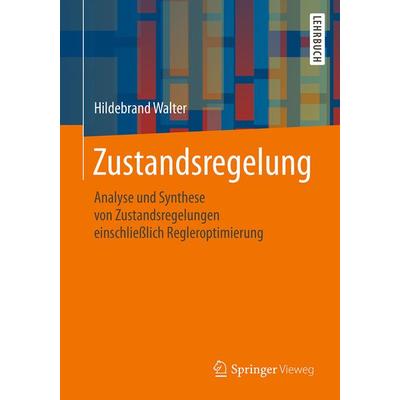 Zustandsregelung, Taschenbuch von Hildebrand Walter, Springer Fachmedien Wiesbaden GmbH, 978-3-658-21074-8
