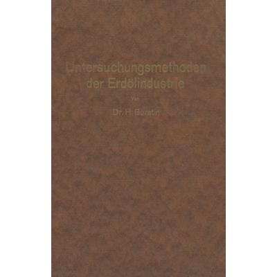 Untersuchungsmethoden der Erdölindustrie, Taschenbuch von Hugo Burstin, Springer Berlin, 978-3-642-98753-3