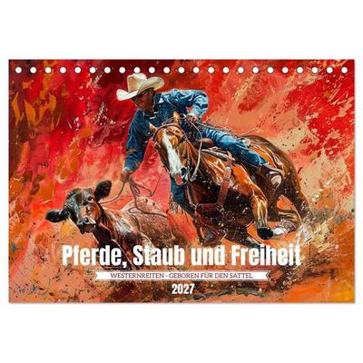 Pferde, Staub und Freiheit (Tischkalender 2027 DIN A5 quer), CALVENDO Monatskalender