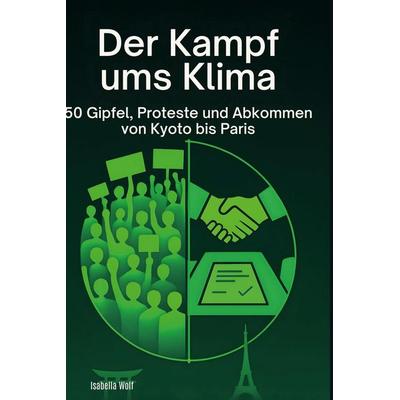 Der Kampf ums Klima, Gebundene Ausgabe von Isabella Wolf, BoD - Books on Demand, 978-3-695-38402-0