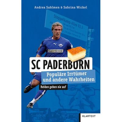 SC Paderborn, Taschenbuch von Andrea Sahlmen,Sabrina Wickel, Klartext, 978-3-8375-2440-6
