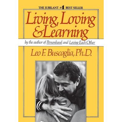 Living Loving and Learning, Taschenbuch von Leo F. Buscaglia, Random House N.Y., 978-0-449-90181-6