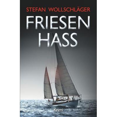 Friesenhass, Taschenbuch von Stefan Wollschläger, Tolino Media, 978-3-696-91186-7