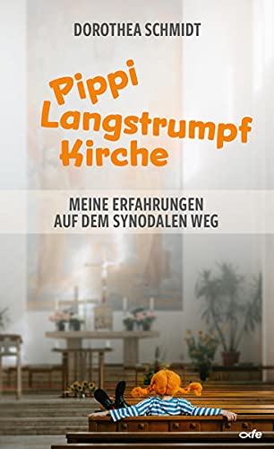 Dorothea Schmidt - Pippi-Langstrumpf-Kirche: Meine Erfahrungen auf dem Synodalen Weg - Preis vom 19.10.2026 19:33:35 h