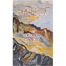 Am Fels, Belletristik von Regula Caviezel