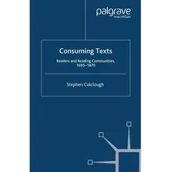 Consuming Texts, Fachbücher von Stephen Colclough