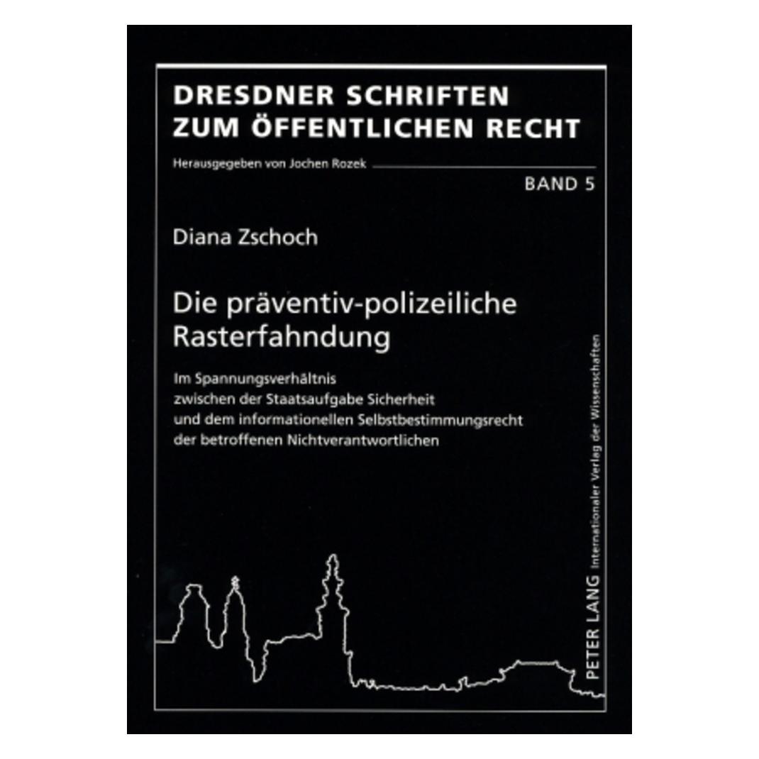 Peter Lang Die präventiv-polizeiliche Rasterfahndung (Deutsch, Softcover, Diana Zschoch, Jochen Rozek) (8541975)