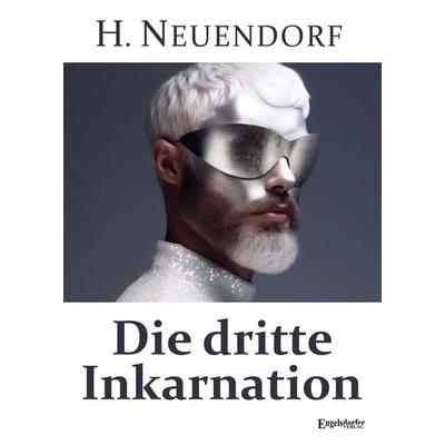 Die dritte Inkarnation, Taschenbuch von Hans Neuendorf, Engelsdorfer Verlag, 978-3-96940-695-3