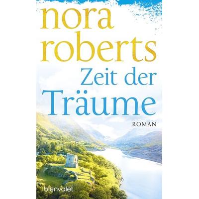 Zeit der Träume, Taschenbuch von Nora Roberts, Blanvalet