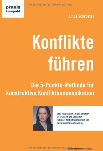 Linda Schroeter - Konflikte führen: Die 5-Punkte-Methode für konstruktive Konfliktkommunikation - Preis vom 09.10.2026 07:28:09 h