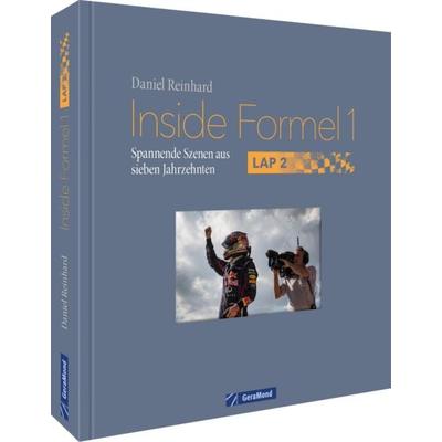 Inside Formel 1: Lap 2, Gebundene Ausgabe von Daniel Reinhard, Geramond, 978-3-9870203-0-8