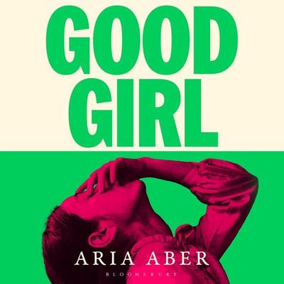 Good Girl - Aria Aber, Audio, 9781526679079