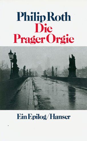 Philip Roth - Die Prager Orgie: Ein Epilog - Preis vom 09.10.2026 07:28:09 h