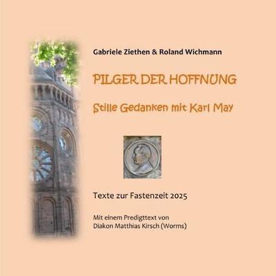 Pilger der Hoffnung, Taschenbuch von Roland Wichmann,Matthias Kirsch,Gabriele Ziethen, Epubli, 978-3-565-08772-3