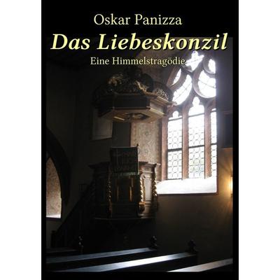 Das Liebeskonzil, Taschenbuch von Oskar Panizza, Epubli, 978-3-86931-058-9