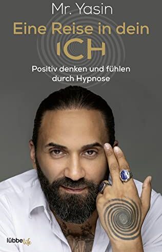 Yasin Dündar - Eine Reise in dein Ich: Positiv denken und fühlen durch Hypnose - Preis vom 18.10.2026 19:22:15 h