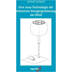 Eine neue Technologie der intensiven Energiegewinnung aus Wind, Fachbücher von Leonid Uschpol