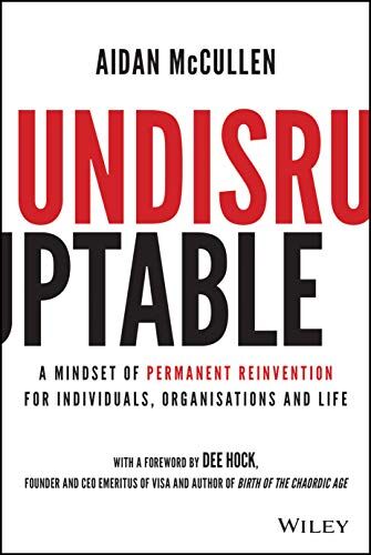 Aidan McCullen - Undisruptable: A Mindset of Permanent Reinvention for Individuals, Organisations and Life - Preis vom 30.09.2026 09:01:18 h