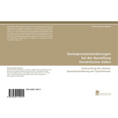 Genexpressionsänderungen bei der Ausreifung Dendritischer Zellen, Taschenbuch von Simon Christian Lehnard, Südwestdeutscher Verlag für