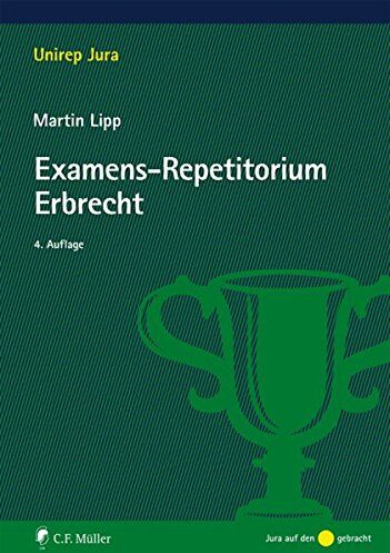 Martin Lipp - Examens-Repetitorium Erbrecht (Unirep Jura) - Preis vom 13.10.2026 19:28:25 h