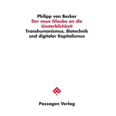 Der neue Glaube an die Unsterblichkeit, Taschenbuch von Philipp von, Passagen, 978-3-7092-0645-4