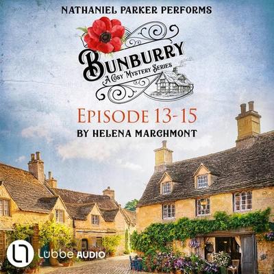 Bunburry - A Cosy Mystery Compilation, Episode 13-15 - Helena Marchmont, Audio, 9783754018781