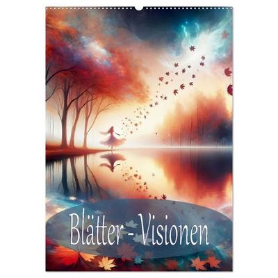 Blätter - Visionen (Wandkalender 2027 DIN A2 hoch), CALVENDO Monatskalender