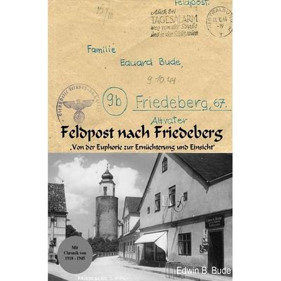 Feldpost nach Friedeberg, Taschenbuch von Edwin Bude, Epubli, 978-3-8190-9210-7