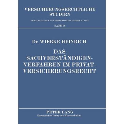 Das Sachverständigenverfahren im Privatversicherungsrecht, Taschenbuch von Wiebke Heinrich, Peter Lang GmbH, Internationaler Verlag der