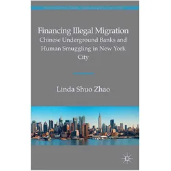 Financing Illegal Migration, Fachbücher von Linda Zhao