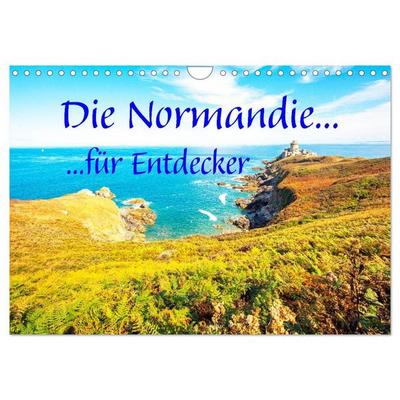 Die Normandie für Entdecker (Wandkalender 2027 DIN A4 quer), CALVENDO Monatskalender