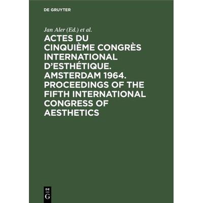 Actes du cinquième Congrès International d’Esthétique. Amsterdam 1964. Proceedings of the fifth International Congress of Aesthetics, Gebundene
