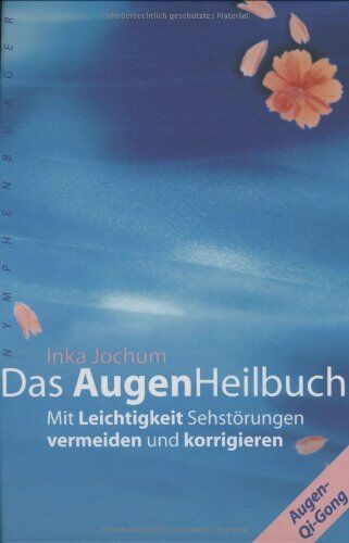 Inka Jochum - Das Augenheilbuch: Mit Leichtigkeit Sehstörungen vermeiden und korrigieren - Preis vom 19.10.2026 19:33:35 h