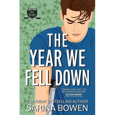 The Year We Fell Down, Taschenbuch von Sarina Bowen, Tuxbury Publishing LLC, 978-1-950155-44-6