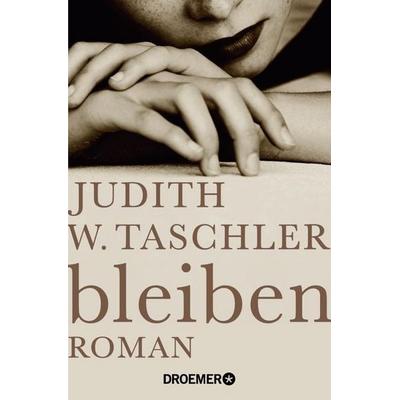 bleiben, Taschenbuch von Judith W. Taschler, Droemer Taschenbuch, 978-3-426-30479-2