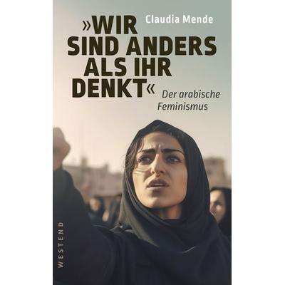 Wir sind anders, als ihr denkt, Taschenbuch von Claudia Mende, Westend, 978-3-86489-463-3