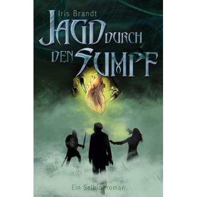 Jagd durch den Sumpf, Taschenbuch von Iris Brandt, Epubli, 978-3-7485-1026-0