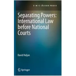 Separating Powers: International Law before National Courts, Fachbücher von David Haljan