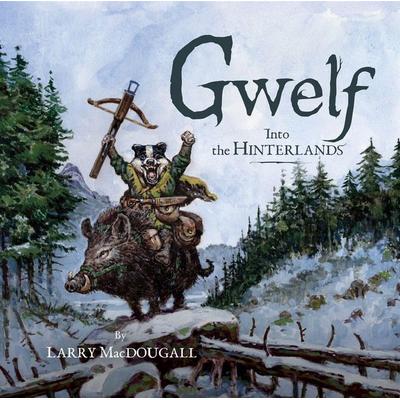Gwelf: Into the Hinterlands, Gebundene Ausgabe von Larry MacDougall, Ingram Publishers Services, 978-1-77779-185-8