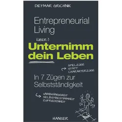 Entrepreneurial Living - Unternimm dein Leben, Fachbücher von Dietmar Grichnik