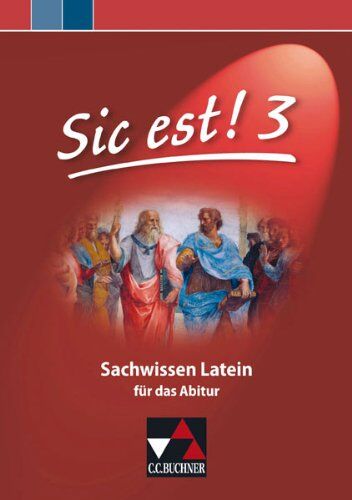 Michael Lobe - Sic est! Sachwissen Latein 3: Für das Abitur - Preis vom 11.10.2026 03:10:56 h