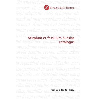 Stirpium et fossilium Silesiae catalogus, Taschenbuch von , Verlag Classic Edition, 978-3-8397-0793-7