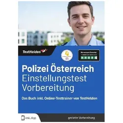 Polizei sterreich Einstellungstest Vorbereitung: Das Buch inkl. Online-Testtrainer von TestHeld, Ratgeber von Tom Wenk