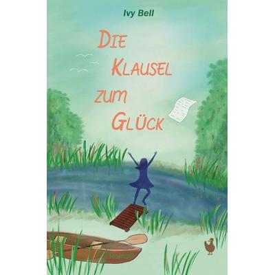 Die Klausel zum Glück, Taschenbuch von Ivy Bell, Tolino media, 978-3-7579-1810-1