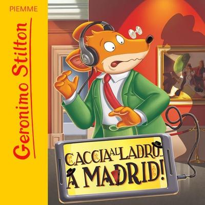 Caccia al ladro... a Madrid! - Geronimo Stilton, Audio, 9788858550656