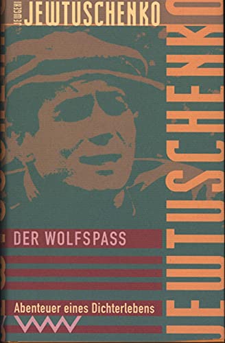 Jewtuschenko, Jewgeni A. - Der Wolfspass. Abenteuer eines Dichterlebens - Preis vom 12.10.2026 11:37:12 h