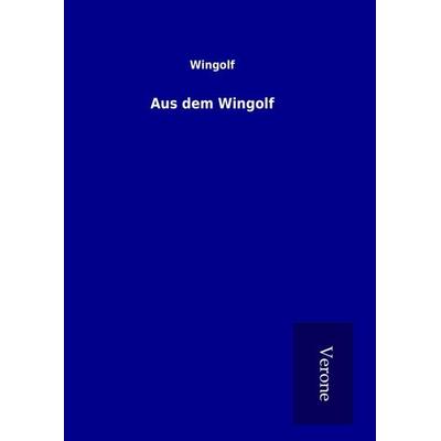 Aus dem Wingolf, Gebundene Ausgabe von Wingolf, BoD - Books on Demand
