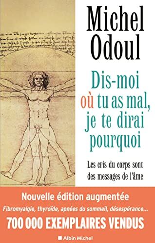 Michel Odoul - Dis-moi où tu as mal, je te dirai pourquoi : les cris du corps sont des messages de l'âme : éléments de psychoénergétique - Preis vom 07.10.2026 11:45:10 h